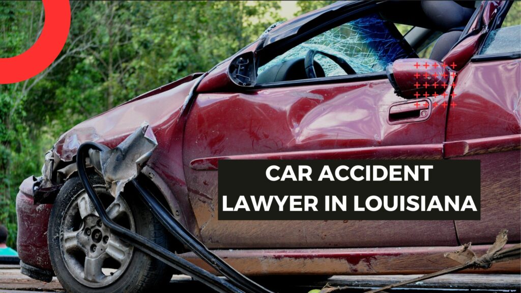 Car Accident Lawyer in Louisiana
